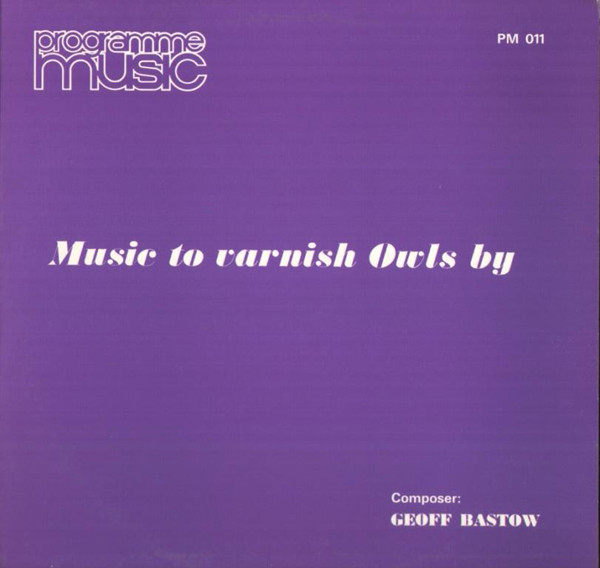 Music To Varnish Owls By