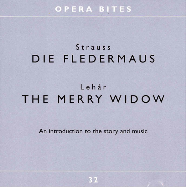 Die Fledermaus - The Merry Widow - An Introduction To The Story And The Music