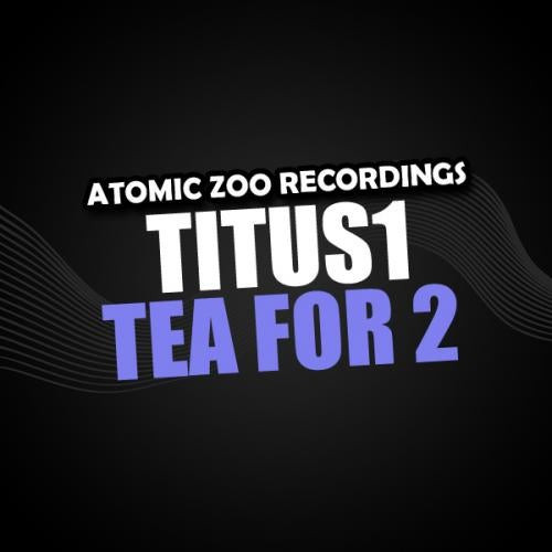 Tea For 2