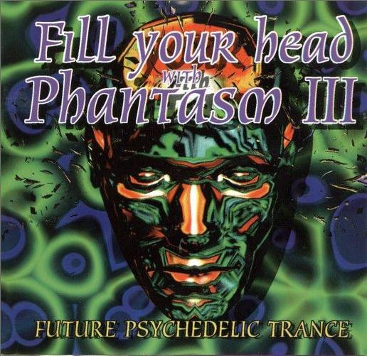 Fill Your Head With Phantasm III (Future Psychedelic Trance)