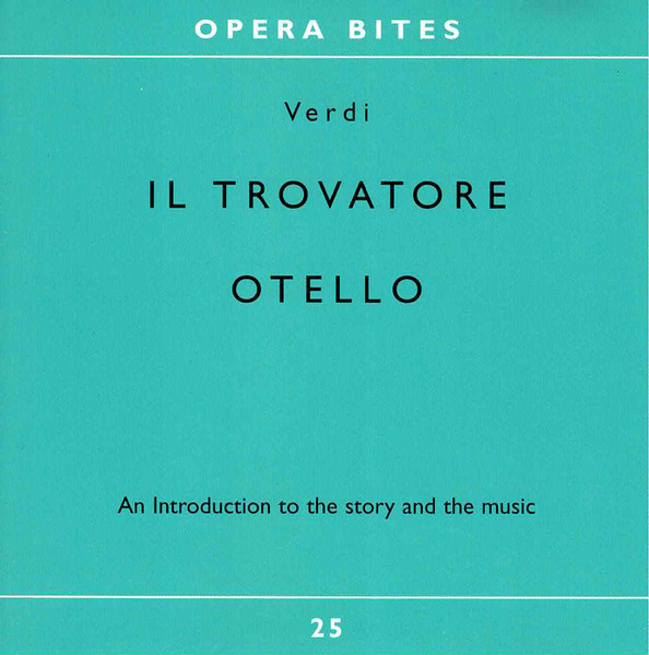 Il Trovatore - Otello -  - An Introduction To The Story And The Music
