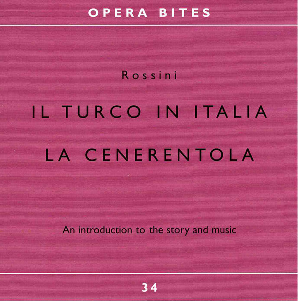 Il Turco In Italia - La Cenerentola -  - An Introduction To The Story And The Music