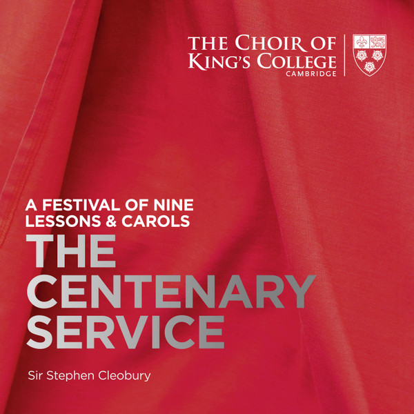 The Centenary Service: A Festival Of Nine Lessons & Carols