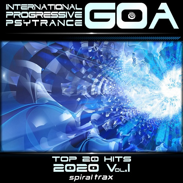 International Progressive Psy Trance Goa - Top 20 Hits 2020 - Vol.I