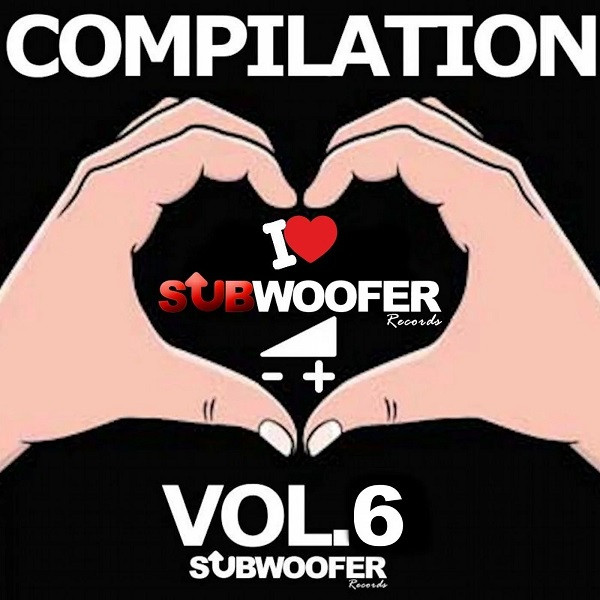 I Love Subwoofer Records Compilation - Vol.6
