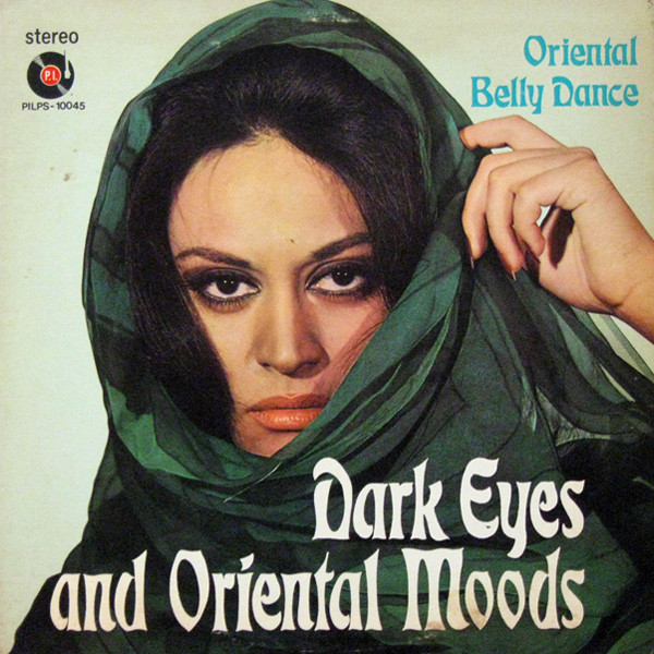 Dark Eyes And Oriental Moods - Oriental Belly Dance