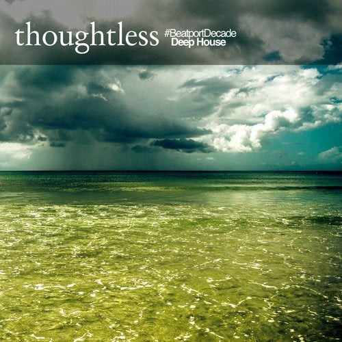 Thoughtless Music #Beatportdecade Deep House