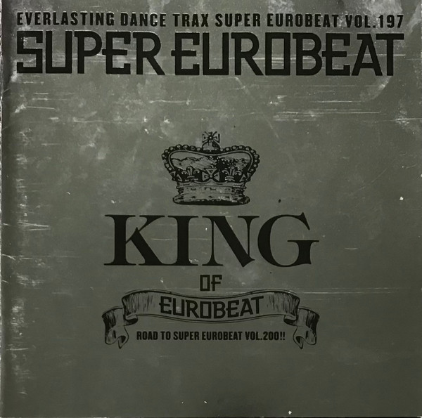 Super Eurobeat Vol. 197 - King Of Eurobeat