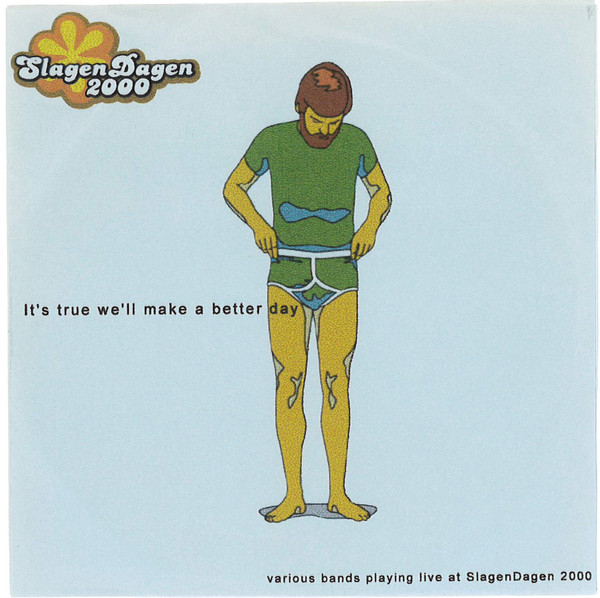 Slagendagen 2000 - It´s True We´ll Make A Better Day
