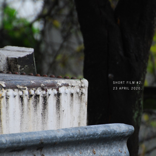 Short Film #2: 23 April 2020