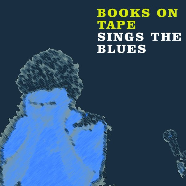 Books On Tape Sings The Blues