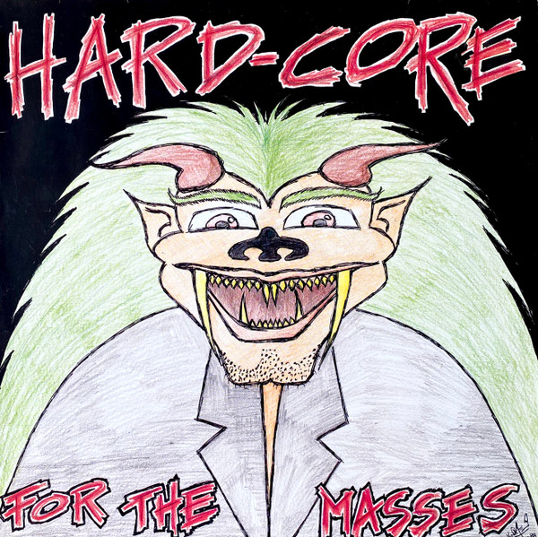 Hard-Core For The Masses