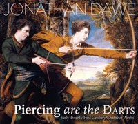 Piercing Are The Darts: Early Twenty-First Century Chamber Works
