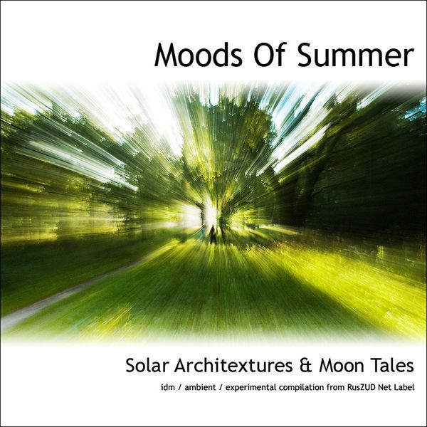 Moods Of Summer: Solar Architextures & Moon Tales