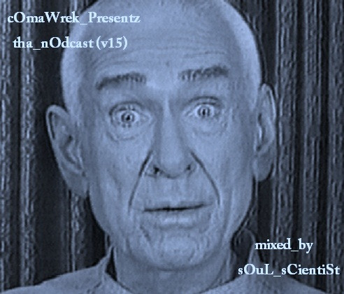 cOmaWrek Presentz tha nOdcast (v15)
