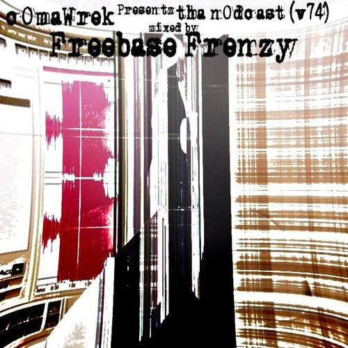cOmaWrek Presentz tha nOdcast (v74)
