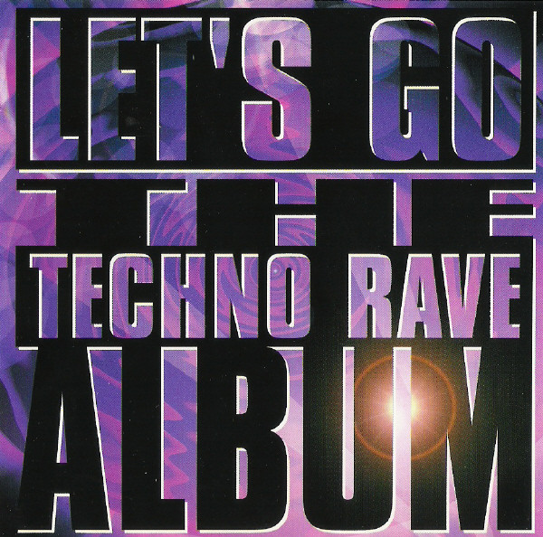 Let's Go - The Techno Rave Album