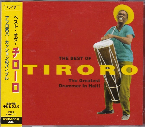 The Best Of Tiroro -  The Greatest Drummer In Haiti