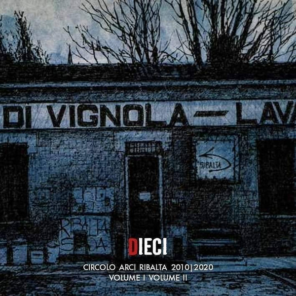 Dieci (Circolo Arci Ribalta 2010|2020) Volume I / Volume II