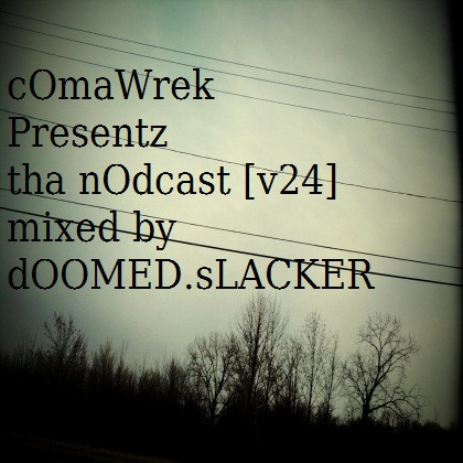 cOmaWrek Presentz tha nOdcast (v24)
