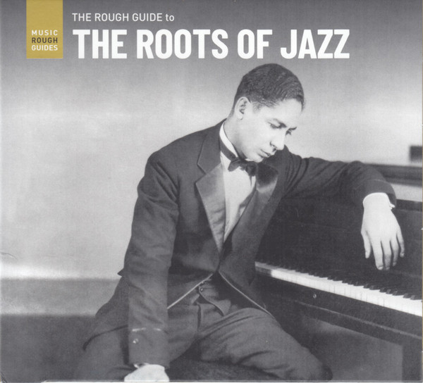 The Rough Guide To The Roots Of Jazz
