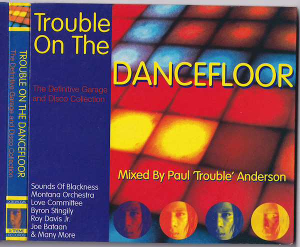 Trouble On The Dancefloor (The Definitive Garage And Disco Collection)