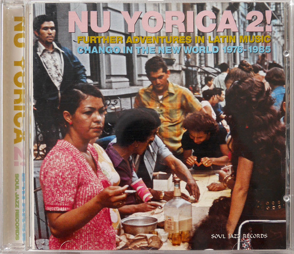 Nu Yorica 2! (Further Adventures In Latin Music: Chango In The New World 1976-1985)