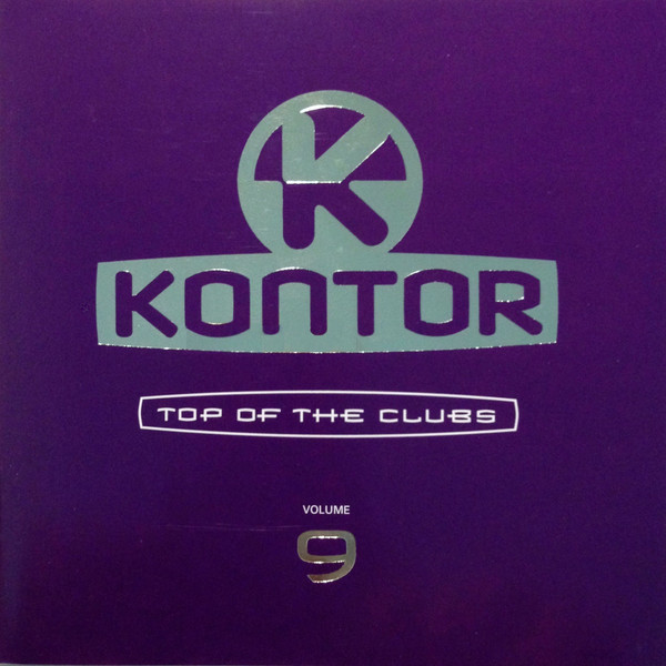 Kontor - Top Of The Clubs Volume 9