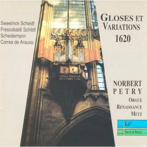 Gloses Et Variations 1620 - Orgue Renaissance Metz
