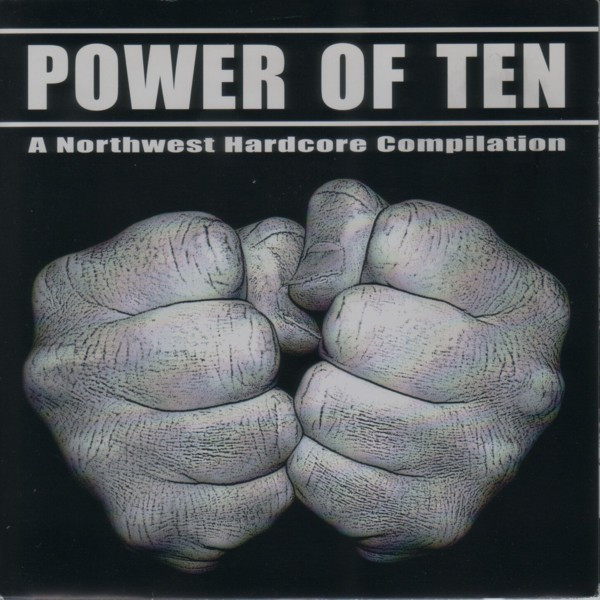 Power Of Ten (A Northwest Hardcore Compilation)