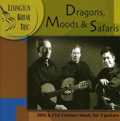 Dragons, Moods & Safaris: 20th & 21st Century Music For 3 Guitars