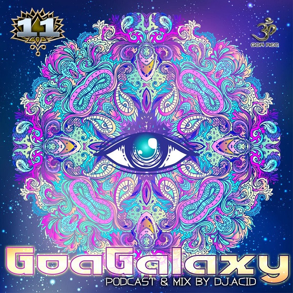 GoaGalaxy 11 - Podcast & Mix By DJ.Acid