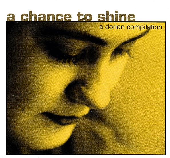 A Chance To Shine. A Dorian Compilation