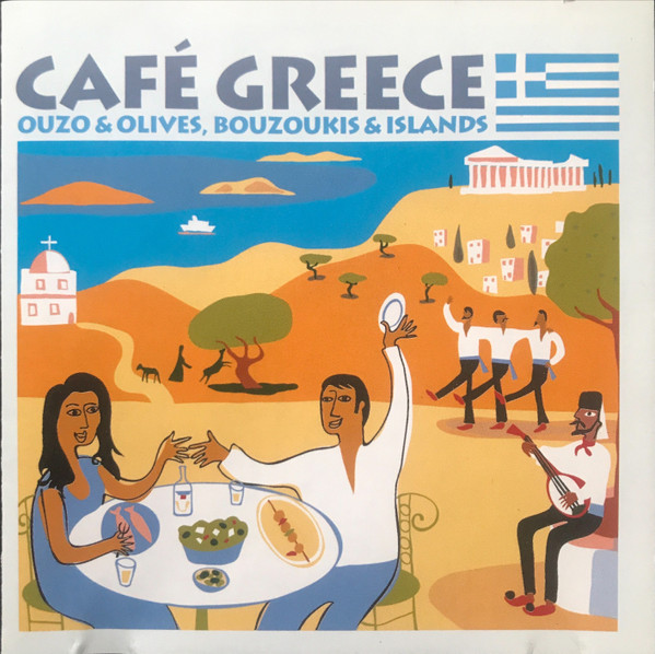 Café Greece (Ouzo & Olives, Bouzoukis & Islands)