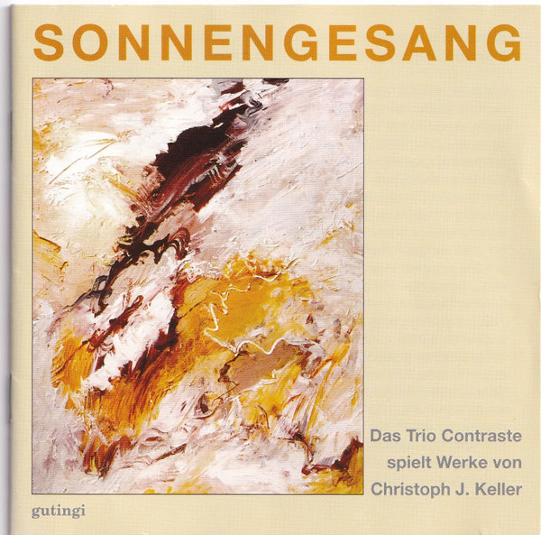 Sonnengesang (Das Trio Contraste Spielt Werke von Christoph J. Keller)