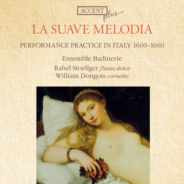 La Suave Melodia - Performance Practice In Italy 1600 - 1660
