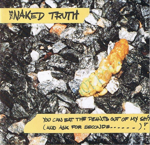 You Can Eat The Peanuts Out Of My Shit (And Ask For Seconds......)!