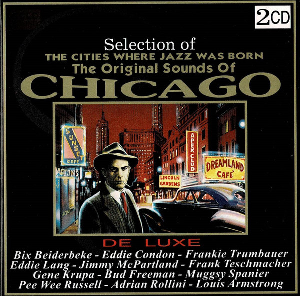 Selection Of The Cities Where Jazz Was Born - The Original Sounds Of Chicago - De Luxe