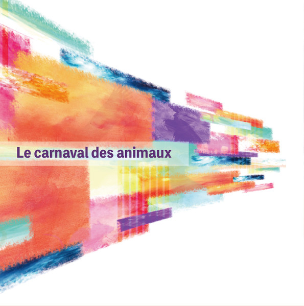 Le Carnaval Des Animaux = 動物学的大幻想曲
