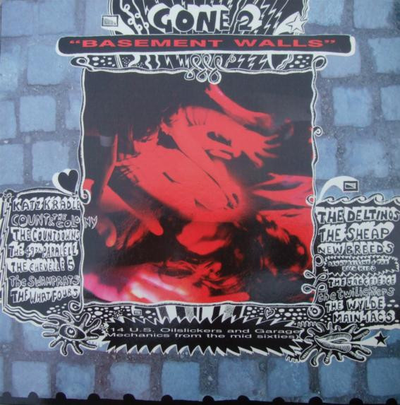 Gone 2 "Basement Walls" (14 U.S. Oilslickers And Garage Mechanics From The Mid Sixties)