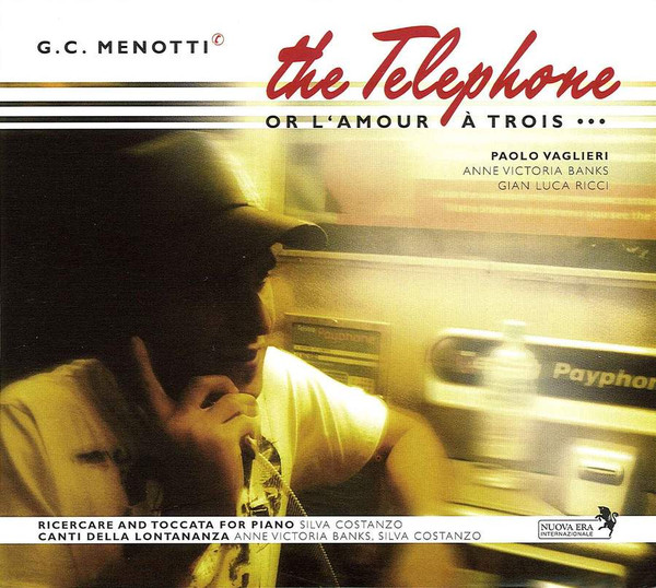 The Telephone Or I'Amour A Trois / Ricercare E Toccata For Piano / Canti Della Iontananza