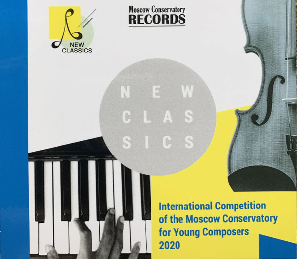 New Classics. International Competition Of The Moscow Conservatory For Young Composers 2020 = Новые Классики. Международный Конкурс Московской Консерватории Для Молодых Композитор