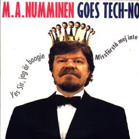 M.A.Numminen Goes Tech-No - Yes Sir, Jag Är Boogie / Missförstå Mej Inte