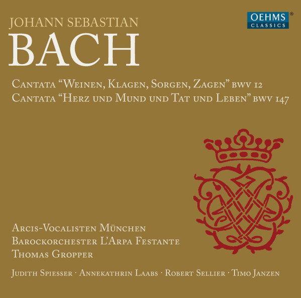 Cantata "Weinen, Klagen, Sorgen, Zagen" BWV 12 / Cantata "Herz Und Mund Und Tat Und Leben" BWV 147