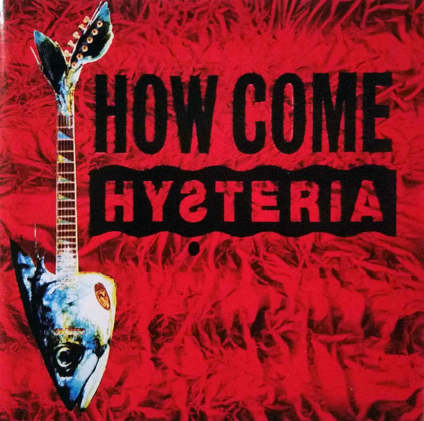 How Come Hysteria