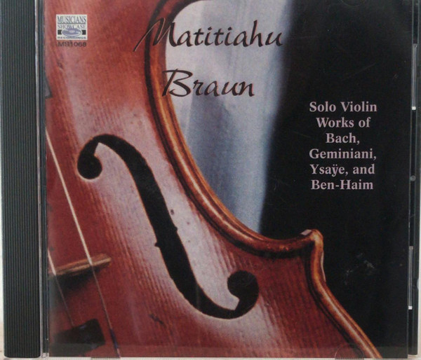 Solo Violin Works Of Bach, Gemianini Ysaÿe And Ben-Haim