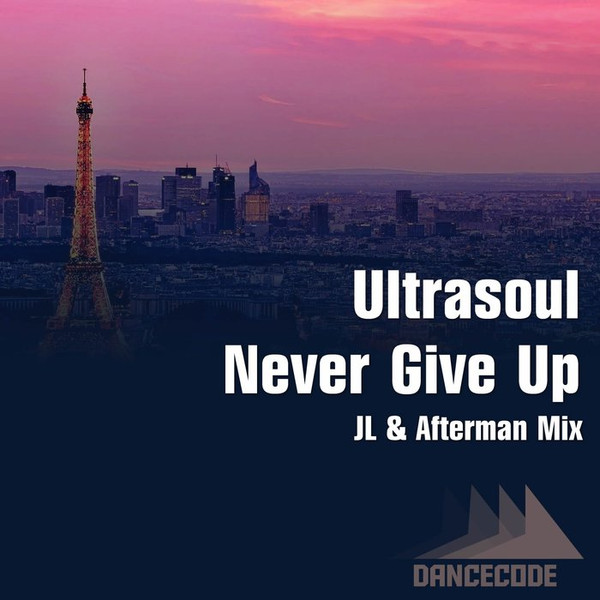 Never Give Up (JL & Afterman Mix)