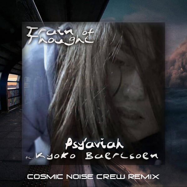 Train Of Thought (Cosmic Noise Crew Remix)