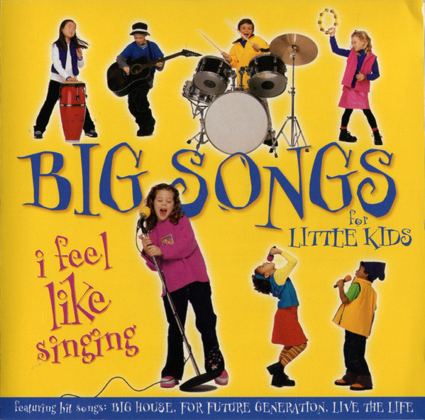 Big Songs For Little Kids: I Feel Like Singing