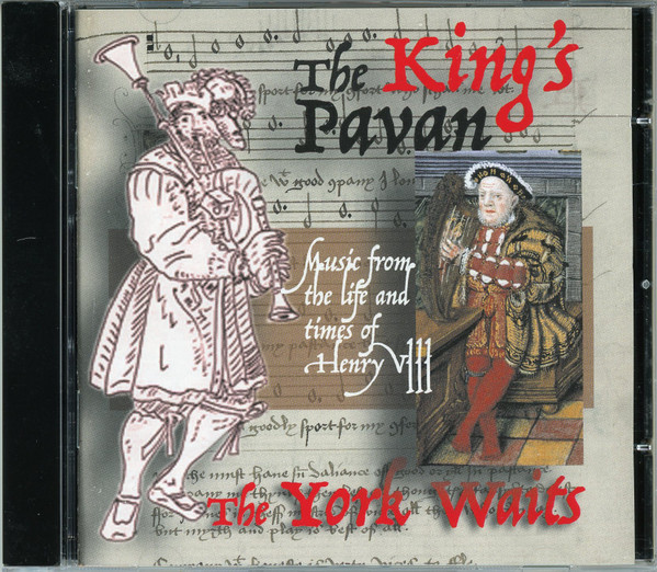 The King's Pavan - Music From The Life And Times Of Henry VIII